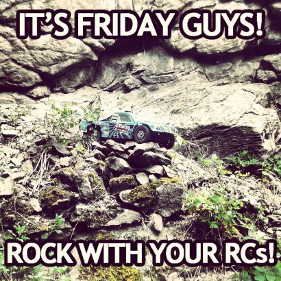 Rock with your RCs – it’s FRIDAY